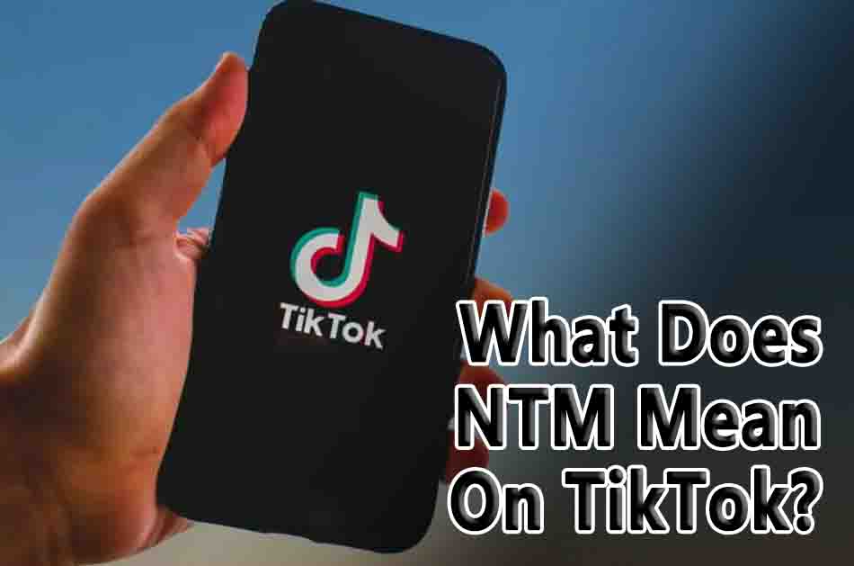 NTM Mean On TikTok